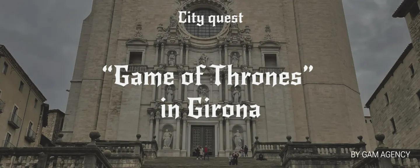 "Game of Thrones" in Girona