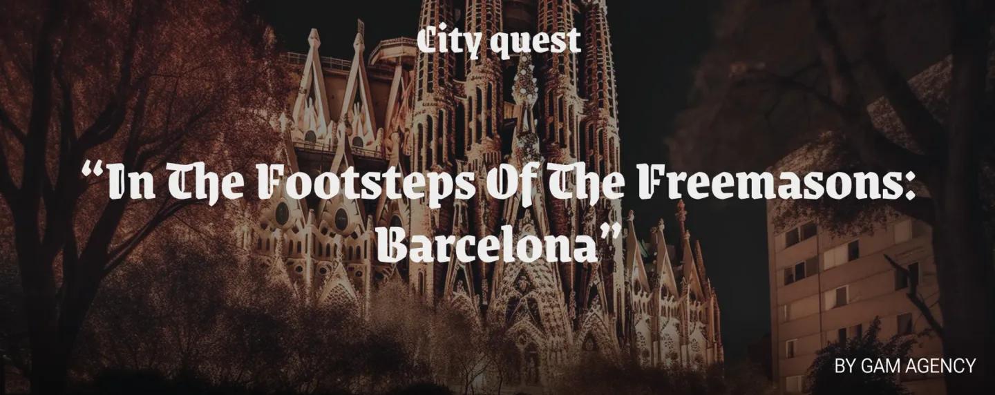 "Following the footsteps of masons: Barcelona"